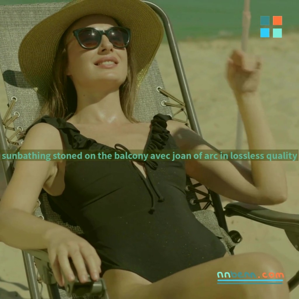 sunbathing stoned on the balcony avec joan of arc in lossless&nbsp;quality
