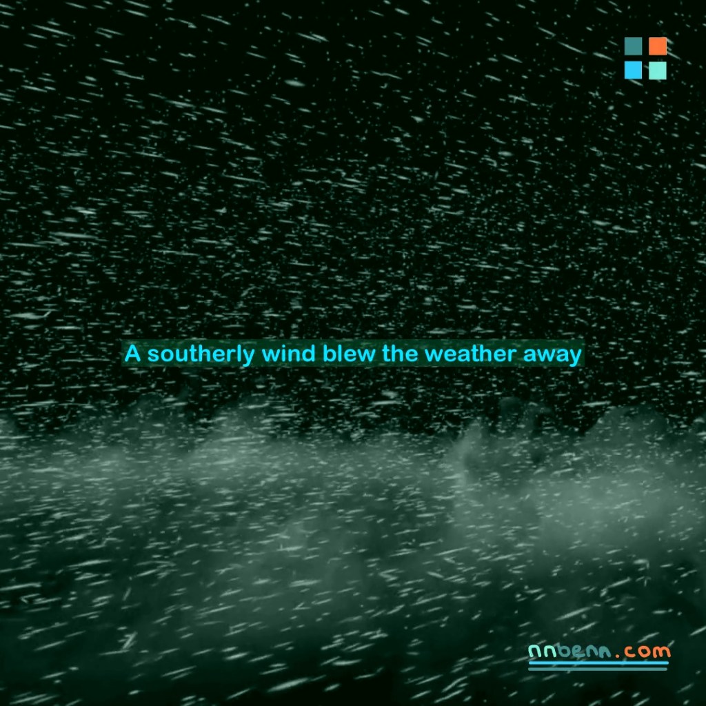 a southerly wind blew the weather&nbsp;away